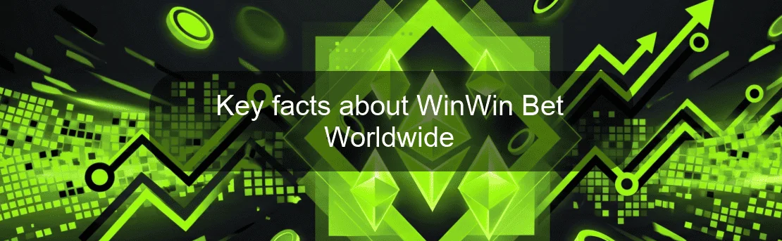 Key facts about WinWin Bet Worldwide Key facts about WinWin Bet Worldwide