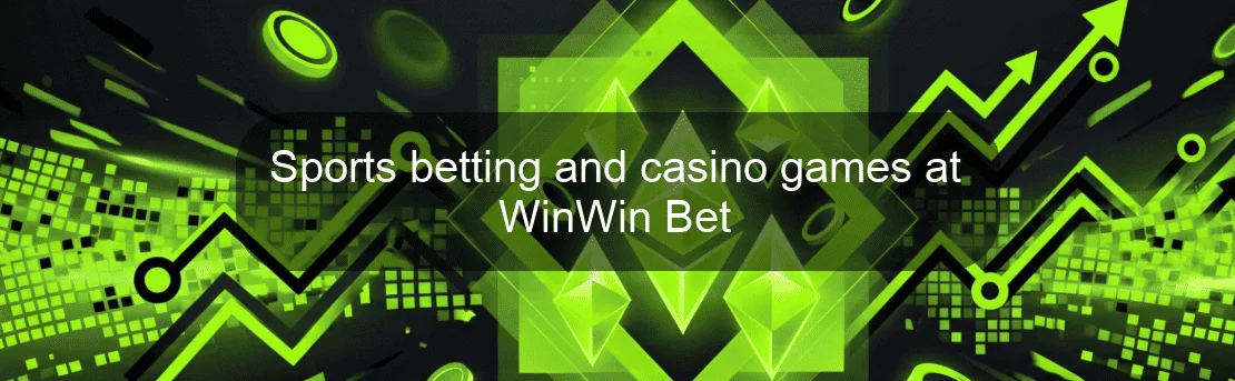 Sports betting and casino games at WinWin Bet Sports betting and casino games at WinWin Bet